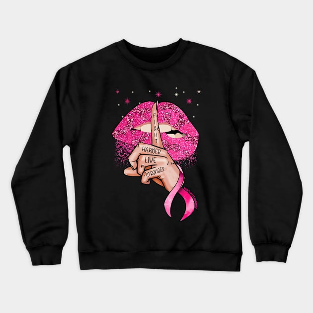 Fight Harder Live Stronger Breast Cancer Awareness Crewneck Sweatshirt by little.tunny